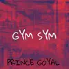 Prince Goyal - Gym Sym - Single